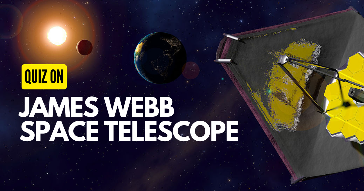 Quiz on James Webb Space Telescope