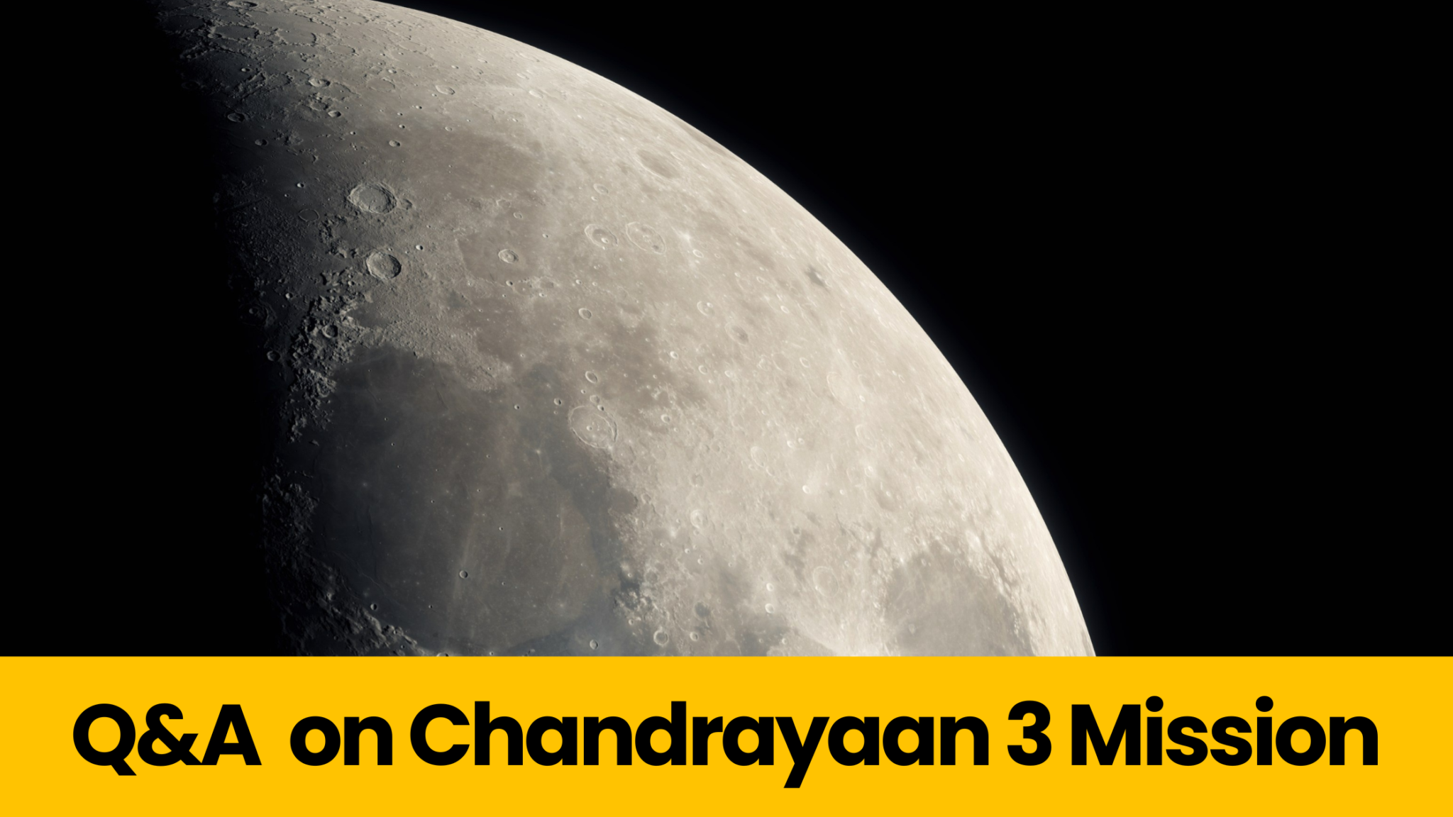 Questions and Answers on Chandrayaan 3 Mission
